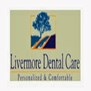 Livermore Dental Care in Livermore, CA