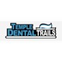 Temple Dental Trails in Temple, TX