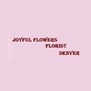 Joyful Flowers Florist Denver in Denver, CO